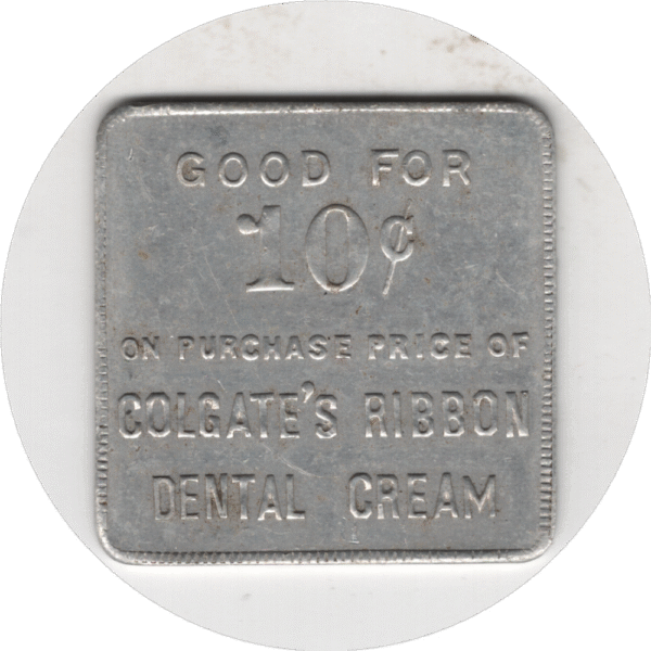 (1928-1953) Colgate-Palmolive Peet CO. 10 Cents off Ribbon Dental Cream Token