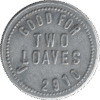 '1930 Workingmen''s Union Bakery Winnipeg MAN. ''2 Loaves'' Small Aluminum Token'